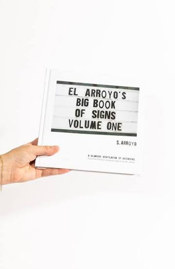 El Arroyo Big Book of Signs Volume One